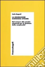 La misurazione economica sfocata. Dal numero alla parola. Strumenti per la gestione della complessità libro