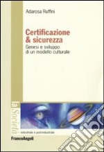 Certificazione e sicurezza. Genesi e sviluppo di un modello culturale