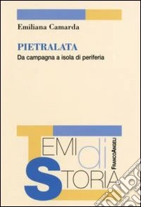 Pietralata. Da campagna a isola di periferia libro