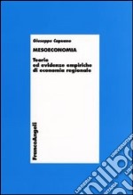 Mesoeconomia. Teorie ed evidenze empiriche di economia regionale