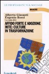 Affido forte e adozione mite: culture in trasformazione libro