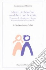 I diritti dei bambini. Un debito con la storia. Proposte di riflessione e riforma in materia di tutela minorile