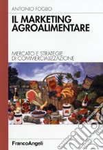 Il marketing agroalimentare. Mercato e strategie di commercializzazione