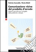 Comunicazione visiva del prodotto d'arredo. Metodi e tecniche per il progetto della pubblicità a stampa