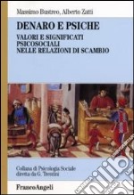 Denaro e psiche. Valori e significati psicosociali nelle relazioni di scambio libro