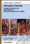 Denaro e psiche. Valori e significati psicosociali nelle relazioni di scambio libro