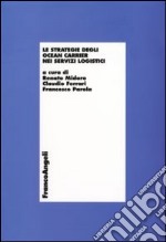 Le strategie degli «Ocean carrier» nei servizi logistici libro