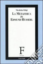 La metafisica in Edmund Husserl libro