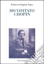 Ho visitato Chopin libro