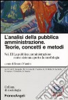 L'analisi della pubblica amministrazione. Teorie, concetti e metodi. Vol. 3: La pubblica amministrazione come sistema aperto: la morfologia libro di D'Amico R. (cur.)
