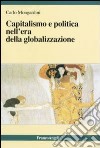 Capitalismo e politica nell'era della globalizzazione libro di Mongardini Carlo