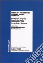 Economic perspectives on open source software. Intellectual property, knowledge-based communities, and the software industry libro