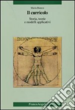 Il curricolo. Storia, teorie e modelli applicativi libro