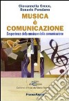 Musica è comunicazione. L'esperienza della musica e della comunicazione libro