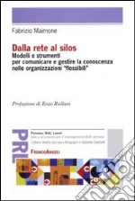 Dalla rete al silos. Modelli e strumenti per comunicare e gestire la conoscenza nelle organizzazioni flessibili