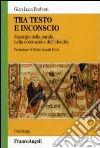 Tra testo e inconscio. Strategie della parola nella costruzione dell'identità libro