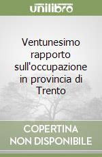 Ventunesimo rapporto sull'occupazione in provincia di Trento