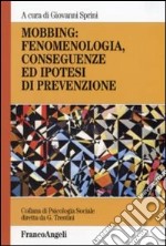 Mobbing: fenomenologia, conseguenze ed ipotesi di prevenzione libro