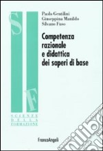 Competenza razionale e didattica dei saperi di base libro