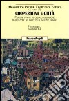 Cooperative e città. Pratiche innovative della cooperazione di abitazione nei processi di sviluppo urbano libro