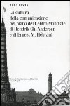 La cultura della comunicazione nel piano del centro mondiale di Hendrik Ch. Andersen e di Ernest M. Hébrard libro