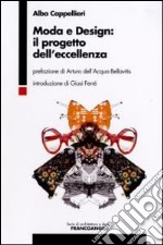 Moda e design: il progetto dell'eccellenza libro