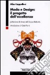 Moda e design: il progetto dell'eccellenza libro