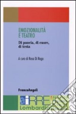 Emozionalità e teatro. Di pancia, di cuore, di testa libro