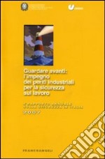 Guardare avanti: l'impiego dei periti industriali per la sicurezza sul lavoro. 4° Rapporto annuale sulla sicurezza in Italia libro