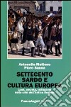 Settecento sardo e cultura europea. Lumi, società, istituzioni nella crisi dell'antico regime libro