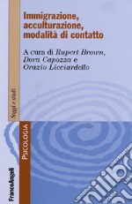 Immigrazione, acculturazione, modalità di contatto libro