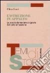 L'istruzione in appalto. La scuola elementare a sgravio dall'Unità al fascismo libro