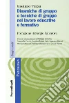 Dinamiche di gruppo e tecniche di gruppo nel lavoro educativo e formativo libro