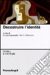 Decostruire l'identità libro