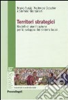 Territori strategici. Modelli di pianificazione per lo sviluppo dei sistemi locali libro