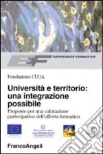 Università e territorio: un'integrazione possibile. Proposte per una valutazione partecipativa dell'offerta formativa