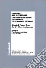 Economics and institutions. Contributions from the history of economic thought. Selected Papers from the 8th Aispe Conference libro