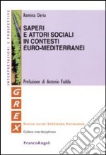 Saperi e attori sociali in contesti euro-mediterranei libro