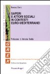 Saperi e attori sociali in contesti euro-mediterranei libro