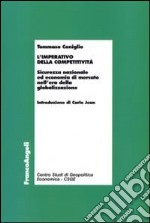 L'imperativo della competitività. Sicurezza nazionale ed economia di mercato nell'era della globalizzazione libro