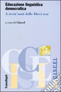 Educazione linguistica democratica. A trent'anni dalle «Dieci tesi» libro