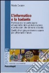 L'informatico e la badante. Professioni che partecipano al banchetto della globalizzazione e professioni che servono a tavola libro di Cacace Nicola