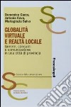 Globalità virtuale e realtà locale. Genere, consumi e comunicazione in una città di provincia libro