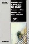 Il mercato del lavoro nel Veneto. Tendenze e politiche. Rapporto 2007 libro di Veneto Lavoro (cur.)