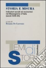 Storia e misura. Indicatori sociali ed economici nel Mezzogiorno d'Italia (secoli XVIII-XX)