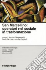 San Marcellino. Operatori nel sociale in trasformazione libro