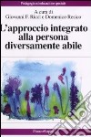 L'approccio integrato alla persona diversamente abile libro