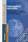 L'intersoggettività nella famiglia. Procedure multi-metodo per l'osservazione e la valutazione delle relazioni familiari libro