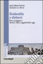 Disidentità e dintorni. Reti smagliate e destino della soggettualità oggi