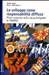 Lo sviluppo come responsabilità diffusa. Primo rapporto sulla classe dirigente in Trentino libro